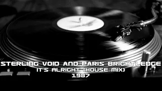 Sterling Void & Paris Brightledge  - It's Alright (House Mix) (1987)