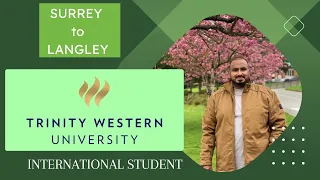 Trinity Western University Langley | Surrey to Langley | MBA MAY 2023 Intake  #internationalstudent