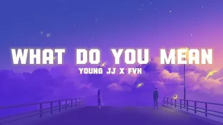 Young JJ x FVH - What do you mean ( Official Lyrics Video )