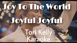 Joy To The World | Joyful, Joyful - Tori Kelly Karaoke Instrumental