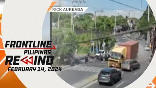 Frontline Pilipinas Rewind | February 14, 2024 #FrontlineRewind