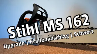 Stihl MS 162 | Upgrade | 35cm Schiene | Krallenanschlag | Umbau