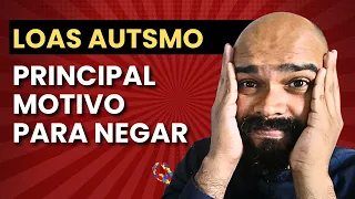 BPC LOAS Autismo - principal motivo para negar