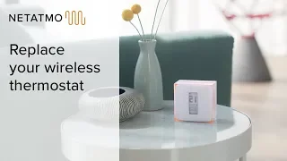 How to replace your wireless thermostat yourself – installing the Netatmo Smart Thermostat