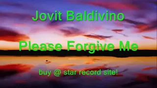 Jovit Baldivino ( Please forgive me )