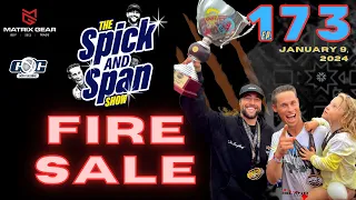 Fire Sale -  #173 - The Spicka & Span Show