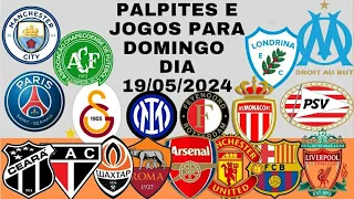 PALPITES DE FUTEBOL PARA HOJE DOMINGO 19 05 2024 + BILHETES PRONTOS (CAMPEONATO EUROPEU).