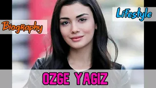 Ozge Yagiz Turkish Actress Biography & Lifestyle