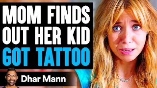 MOM Finds Out Her KID GOT TATTOO, What Happens Is Shocking | Dhar Mann