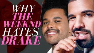 Why The Weeknd Hates Drake