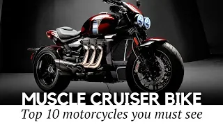 Top 10 Muscle Motorcycles and Power Cruisers with the Highest Speed Capabilities