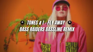Tones & I - Fly Away - BASS RAIDERS BASS REMIX (SAMPLE)