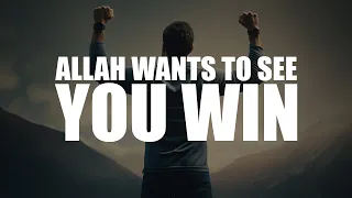 ALLAH WANTS TO SEE YOU WIN IN THIS LIFE TOO (POWERFUL VIDEO)