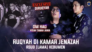 RUQYAH KAMAR JENAZAH RSUD (LAMA) KEBUMEN | BERSAMA @KisahTanahJawa