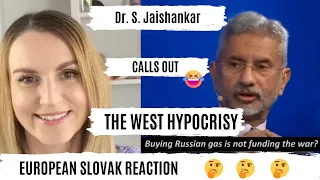 Dr. S. Jaishankar calls out the West! (Honest reaction by a Slovak European)