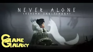 NEVER ALONE REVIEW - Game Galaxy