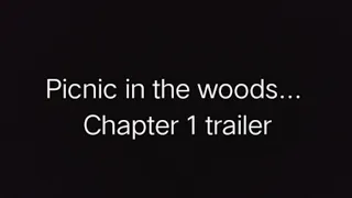 Picnic in the woods... Chapter 1 trailer