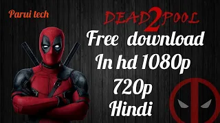 Download deadpool 2 in hindi free 1080p 720p || Best clarity  ever