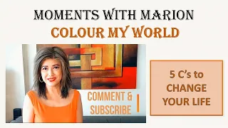 Moments With Marion - The 5Cs to Change your Life