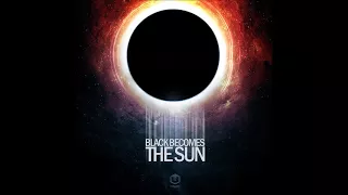 Twelve Titans Music - Black Becomes The Sun | Full Album