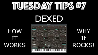 Tuesday Tips #7: Dexed: How to Use + Why it ROCKS!