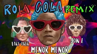 Menor Menor x Lary Over x Jon Z - Rola Cola (Remix) [Official Audio Visual]