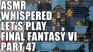 ASMR Whispered Let's Play Final Fantasy VI - Part 47