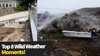 Top 8 Wild Weather Moments: Mother Nature Doesn't Hold Back!