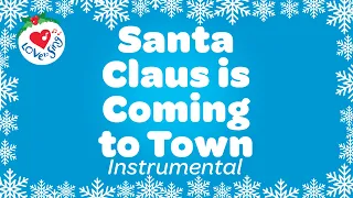 Santa Claus is Coming To Town Instrumental with Lyrics Christmas Songs and Carols