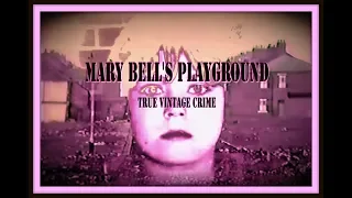 Mary Bell's Playground - True Vintage Crime