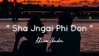 Sha Jngai Phi Don " Wat Leh Khunlung Ba Bun Ki Myrsiang " ( Official Khasi Love Song ) @KhrawUmdor