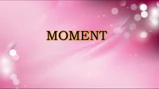 MOMENT-  MINUS ONE ( with lyrics and chords)