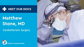 Meet Our Doc: Matthew Stone, MD, PhD, Cardiothoracic Surgeon