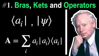 1. Bras, Kets And Operators | Weinberg’s Lectures on Quantum Mechanics