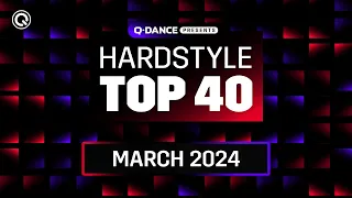 Q-dance Presents: The Hardstyle Top 40 | March 2024