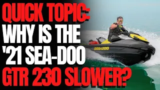 Why is The 2021 Sea-Doo GTR 230 Slower? WCJ Quick Topics