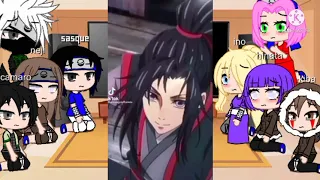 Amigos de Naruto reaguindo Naruto és Wei wuxian