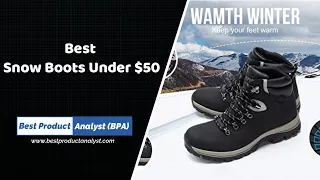 Best Snow Boots in Season 2021-22 - Top 5 Snow Boots Under $50