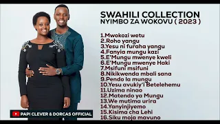 NYIMBO ZA WOKOVU COLLECTION (2023) - Papi Clever & Dorcas ft Merci Pianist (Swahili)