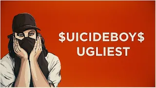 $UICIDEBOY$ - Ugliest (Lyrics)