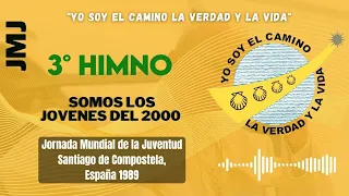 SOMOS LOS JOVENES DEL 2000 / 3° HIMNO JMJ (COMPOSTELA 1989)