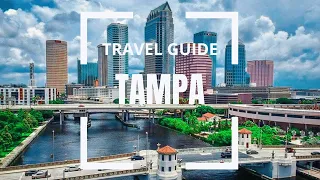 TAMPA TRAVEL GUIDE - Top Attractions, Restaurants, Events