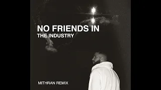 Drake - No Friends In The Industry (Mithran Remix)