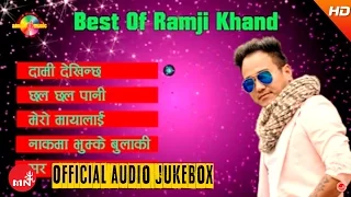 Best Of Ramji Khand | Dami Dekhinchha | Chal Chal Pani | Mero Mayalai | Sara Sara | Jukebox
