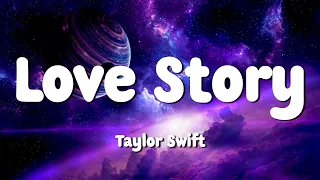 Taylor Swift - Love Story (Lyrics) | Love Yourself,Memories,Mirrors...