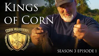 Corn Warriors - Season 3 | Episode 1 - Kings of Corn