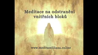 Uvolnění emočních  bloků - ukázka z meditace (celá verze trvá 40min. a najdete ji na mých stránkách)