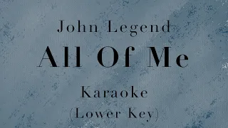 All Of Me - Karaoke (Lower Key)