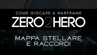 {WARFRAME ITA} GUIDA per PRINCIPIANTI - Zero2Hero - La mappa stellare e i raccordi