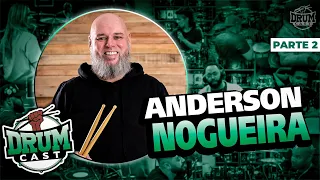 ANDERSON NOGUEIRA - DrumCast #21 - PARTE 02